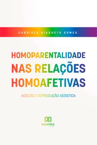 Homoparentalidade nas Relações Homoafetivas