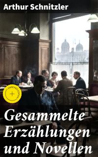 Gesammelte Erzählungen und Novellen