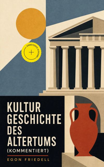 Kulturgeschichte des Altertums (Kommentiert)