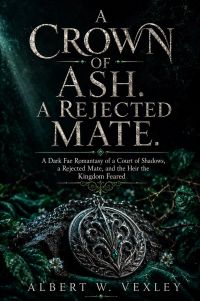A Crown of Ash. A Rejected Mate.