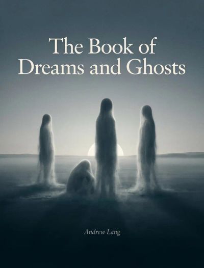 The Book of Dreams and Ghosts