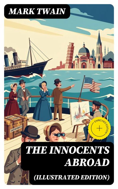 The Innocents Abroad (Illustrated Edition)