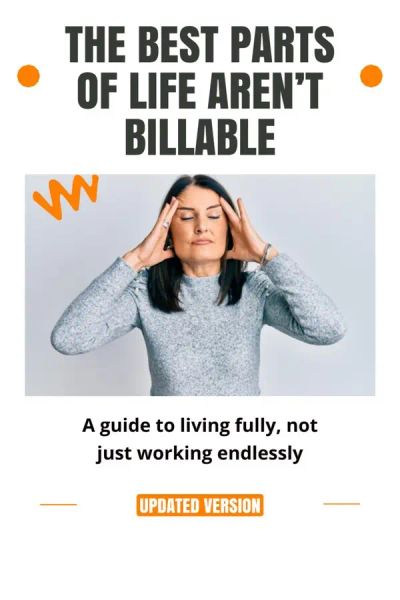 The Best Parts of Life Aren’t Billable