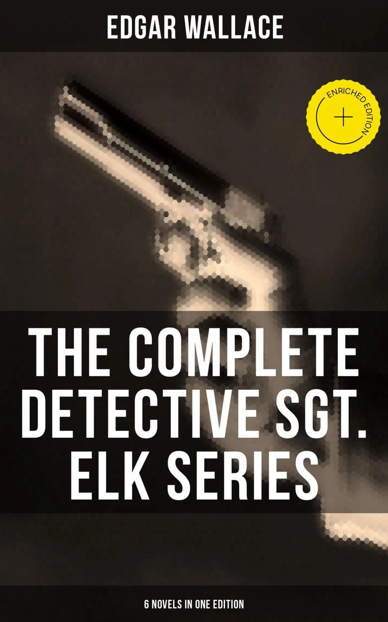 The Complete Detective Sgt. Elk Series (6 Novels in One Edition)