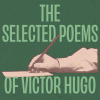 The Selected Poems of Victor Hugo