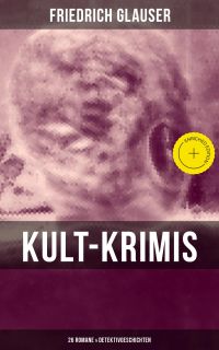 Kult-Krimis: 26 Romane & Detektivgeschichten