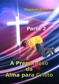 A Preparação Da Alma Para Cristo – Parte 2