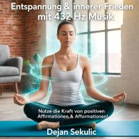 Entspannung &innerer Frieden mit 432 Hz Musik - Nutze die Kraft von positiven Affirmationen & Afformationen!