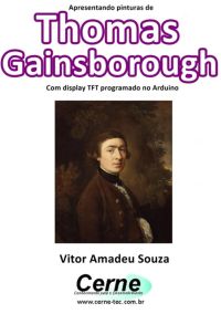 Apresentando Pinturas De  Thomas Gainsborough  Com Display Tft Programado No Arduino