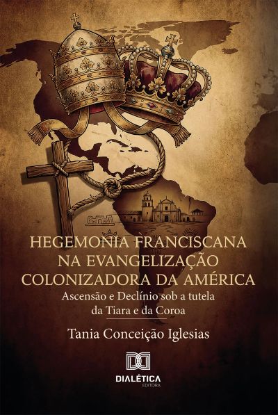 Hegemonia Franciscana na Evangelização Colonizadora da América