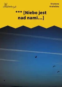 *** [Niebo jest nad nami...]