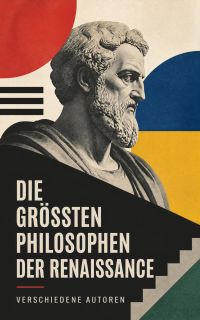 Die größten Philosophen der Renaissance