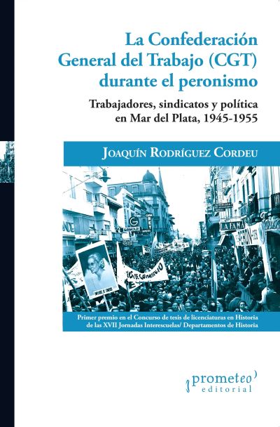 La Confederación General del Trabajo (CGT) durante el peronismo