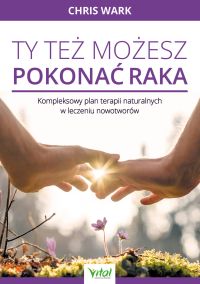 Ty tez mozesz pokonać raka
