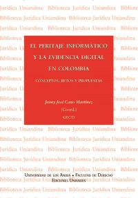 El peritaje informático y la evidencia digital en Colombia. Conceptos, retos y propuestas