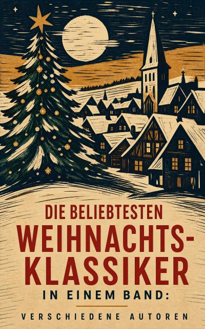 Die beliebtesten Weihnachtsklassiker in einem Band: