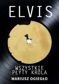 Elvis. Wszystkie płyty króla 1956-1966