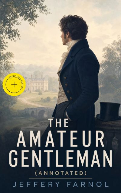 The Amateur Gentleman (Annotated)