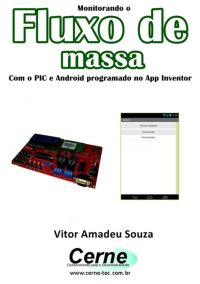 Monitorando O Fluxo De Massa Com O Pic E Android Programado No App Inventor
