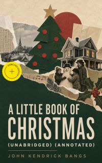 A Little Book of Christmas (Unabridged) (Annotated)