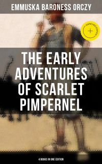 The Early Adventures of Scarlet Pimpernel - 4 Books in One Edition