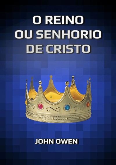 O Reino Ou Senhorio De Cristo