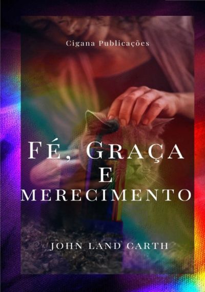 Fé, Graça E Merecimento