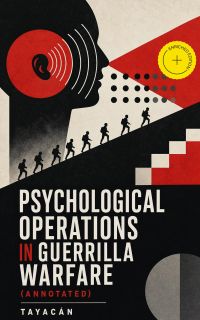 Psychological Operations in Guerrilla Warfare (Annotated)