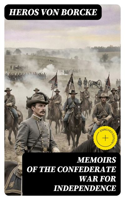 Memoirs of the Confederate War for Independence