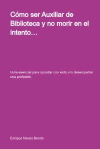 Cómo Ser Auxiliar De Biblioteca  Y No Morir En El Intento…