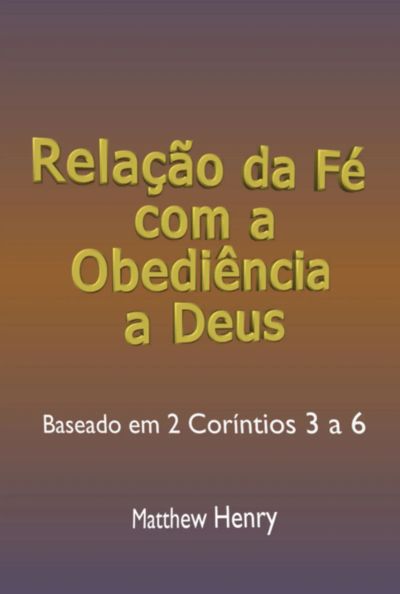 Relação Da Fé Com A Obediência A Deus