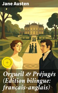 Orgueil & Préjugés (Edition bilingue: français-anglais)