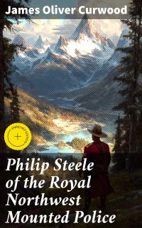 Philip Steele of the Royal Northwest Mounted Police