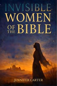 Invisible Women of the Bible