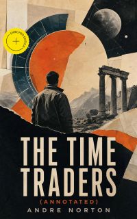 The Time Traders (Annotated)