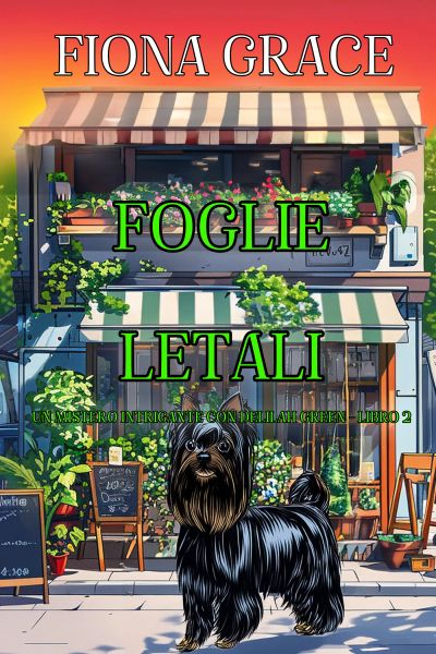 Foglie Letali (Un Mistero Intrigante con Delilah Green - Libro 2)