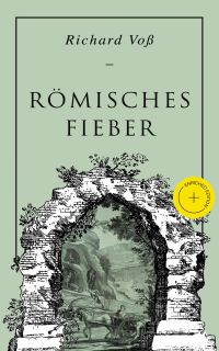 Römisches Fieber: Historischer Roman