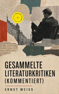 Gesammelte Literaturkritiken (Kommentiert)