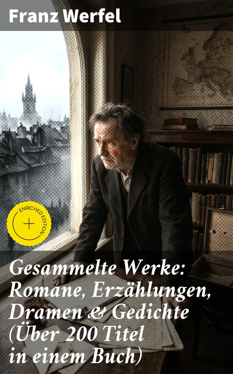 Gesammelte Werke: Romane, Erzählungen, Dramen & Gedichte (Über 200 Titel in einem Buch)