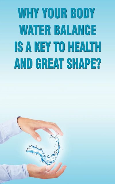 Why Your Body Water Balance Is a Key to Health and Great Shape?
