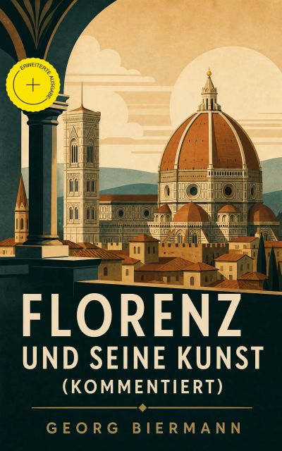 Florenz und seine Kunst (Kommentiert)