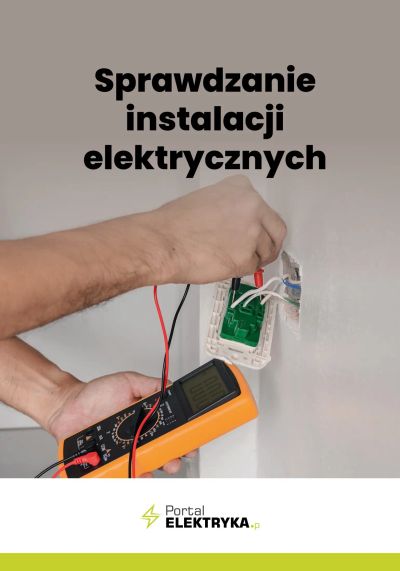 Sprawdzanie instalacji elektrycznyc