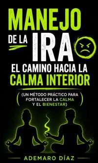 Manejo de la Ira: El Camino hacia la Calma Interior