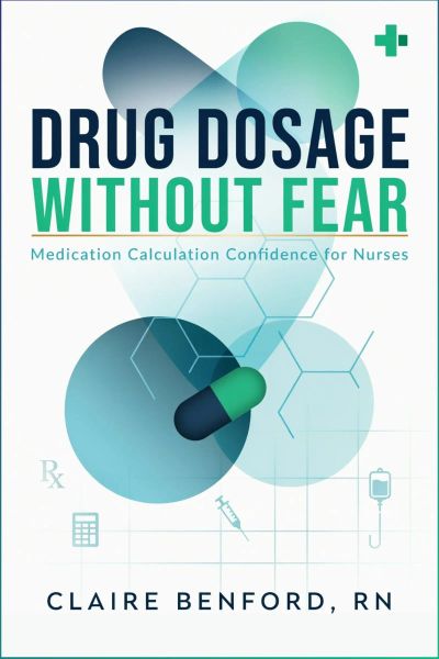 Drug Dosage Without Fear: Medication Calculation Confidence for Nurses
