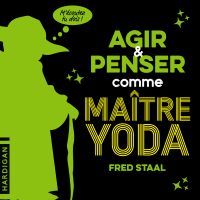 Agir et penser comme Maître Yoda