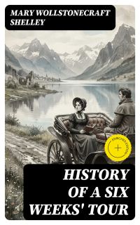History of a Six Weeks' Tour