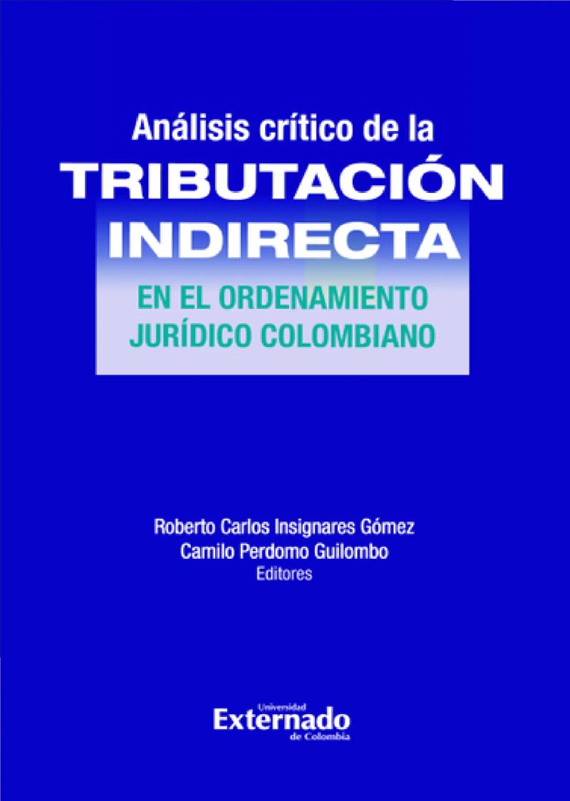 Análisis Crítico de la Tributación indirecta en el ordenamiento jurídico colombiano