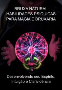 Bruxa Natural Habilidades Psíquicas Para Magia E Bruxaria