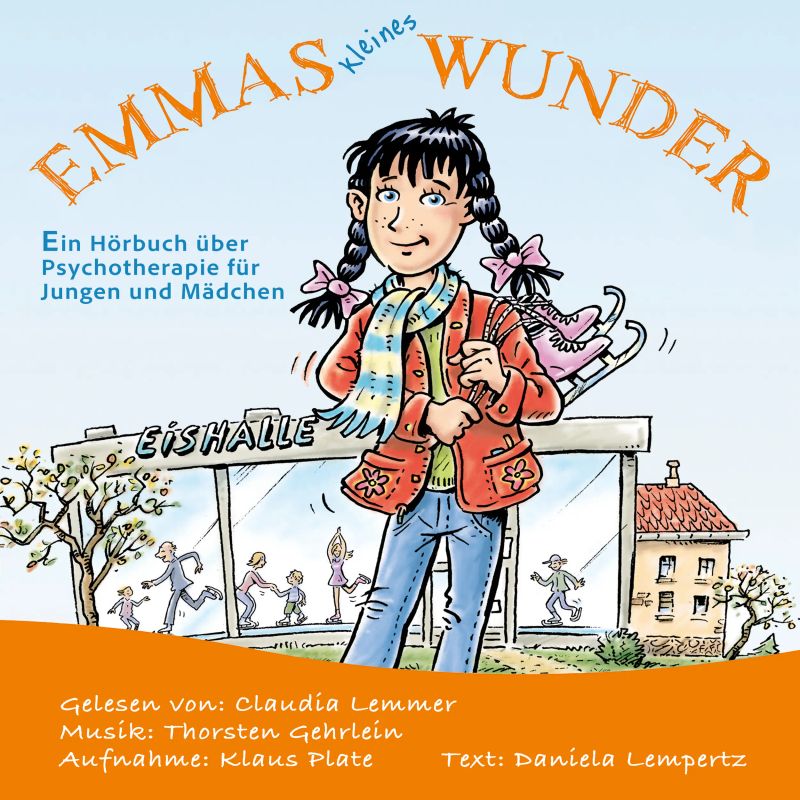 Emmas kleines Wunder. Ein Hörbuch über Psychotherapie für Mädchen und Jungen