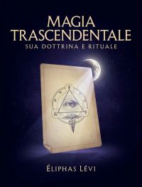 Magia Trascendentale: Sua Dottrina e Rituale
